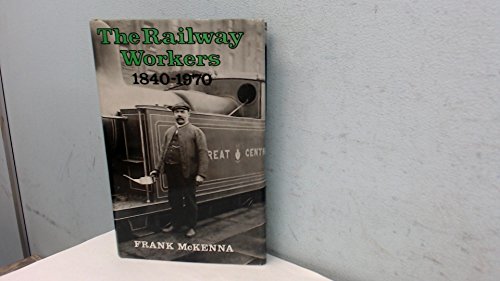 Railway Workers, 1840-1970