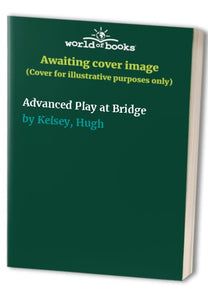 Advanced Play at Bridge 