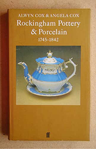 Rockingham Pottery and Porcelain, 1745-1842