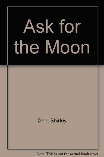 Ask for the Moon