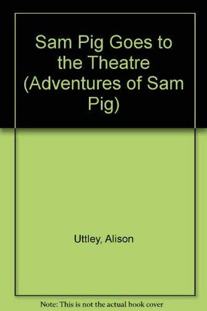 Sam Pig Goes to the Theatre