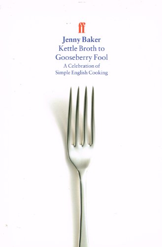 Kettle Broth to Gooseberry Fool