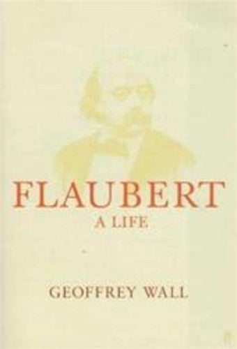 Flaubert: A Life