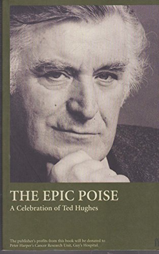 Epic Poise: a Celebration of Ted Hughes