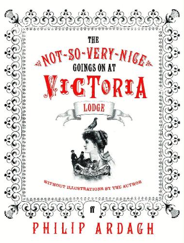 The Not-So-Very-Nice-Goings-On at Victoria Lodge