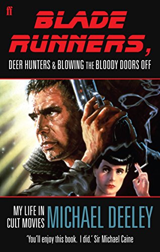 Blade Runners, Deer Hunters & Blowing the Bloody Doors off