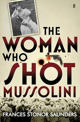 The Woman Who Shot Mussolini