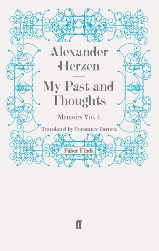 My Past and Thoughts: Memoirs Volume 4