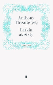 Larkin at Sixty 