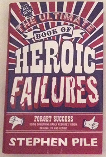 The Ultimate Book of Heroic Failures
