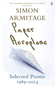 Paper Aeroplane: Selected Poems 19892014 