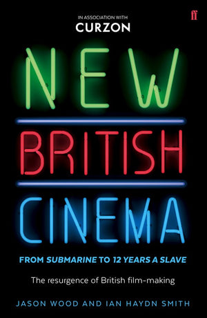 New British Cinema from 'Submarine' to '12 Years a Slave'