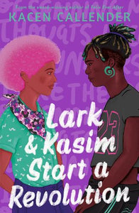 Lark & Kasim Start a Revolution 