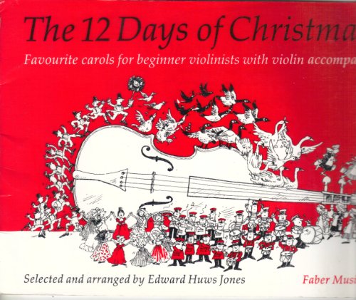 The 12 days of Christmas: Very easy carols for beginner violinists with violin accompaniment