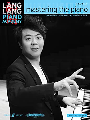 Lang Lang Piano Academy: mastering the piano level 2 (Deutsche Ausgabe)
