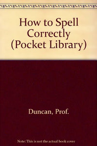 How to Spell Correctly 