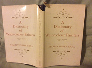 Dictionary of Watercolour Painters, 1750-1900 