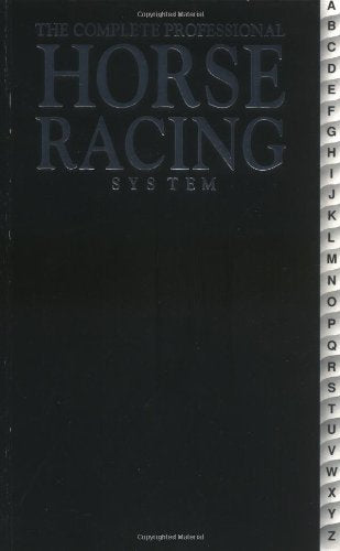 The Complete Professional Horse Racing System