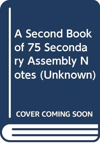 A Second Book of 75 Secondary Assembly Notes