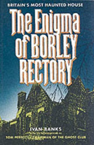 The Enigma of Borley Rectory