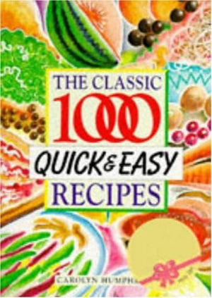 The Classic 1000 Quick and Easy Recipes