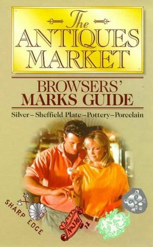The Antique Market Browser's Marks Guide