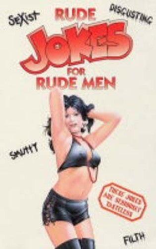 Rude Jokes for Rude Men
