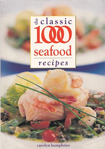 The Classic 1000 Seafood Recipes