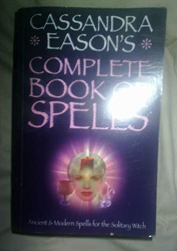 Cassandra Eason's Complete Book of Spells
