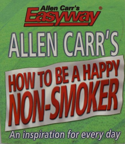 Allen Carrs How to be a Happy Non Smoker
