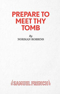 Prepare to Meet Thy Tomb 