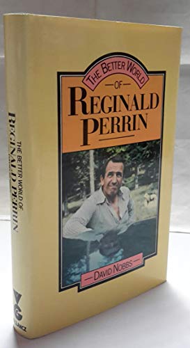 The Better World of Reginald Perrin
