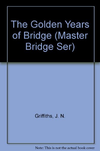 The Golden Years of Bridge