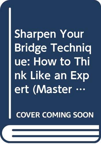 Sharpen Your Bridge Technique