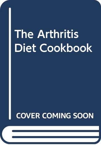 The Arthritis Diet Cook Book