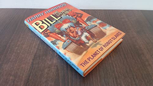Bill, the Galactic Hero on the Planet of Robot Slaves
