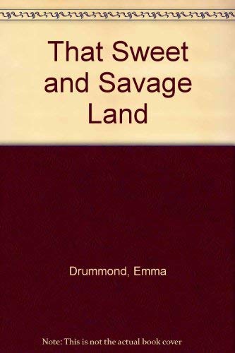 That Sweet and Savage Land