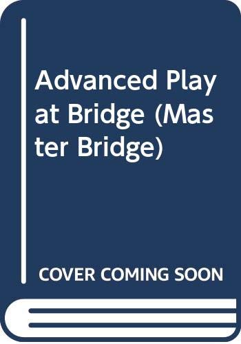 Advanced Play at Bridge