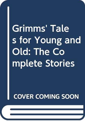 Grimms' Tales for Young and Old