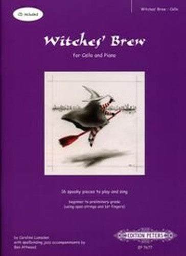 Witches Brew for Cello - 16 Spooky Pieces to Play and Sing: Beginner to Preliminary Grade Open Strings and 1st Fingers, Piano Acc. (Edition Peters)
