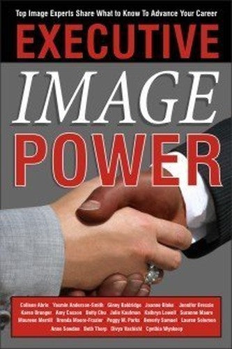 Executive Image Power: Top Image Experts Share What to Know to Advance Your Career