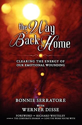The Way Back Home - Clearing the Energy of Our Emotional Wounding