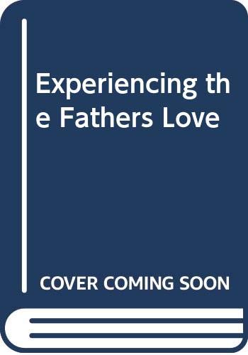 Experiencing the Fathers Love