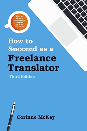How to Succeed as a Freelance Translator, Third Edition