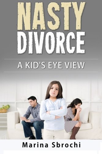 Nasty Divorce: A Kid's Eye View