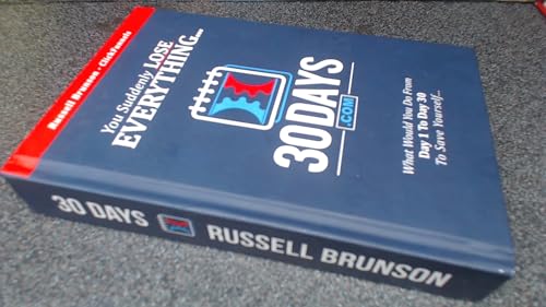 30 Days Book - Clickfunnels - You Suddenly Lose Everything... What Would You Do From Day 1 to Day 30 To Save Yourself...