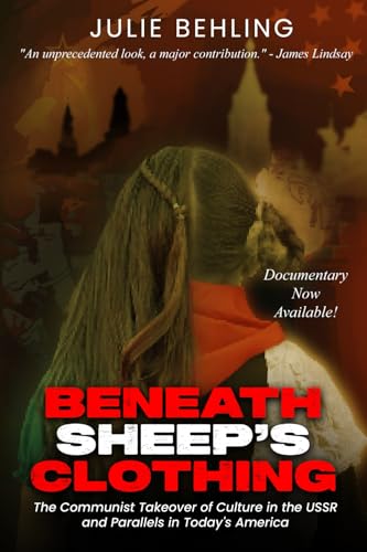Beneath Sheep's Clothing: The Communist Takeover of Culture in the USSR & Parallels in Today's America