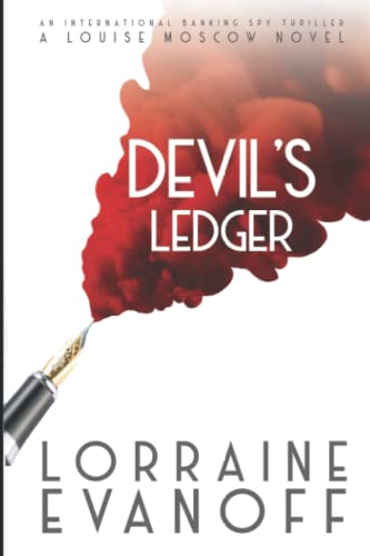 Devil's Ledger: An International Banking Spy Thriller (A Louise Moscow Novel)