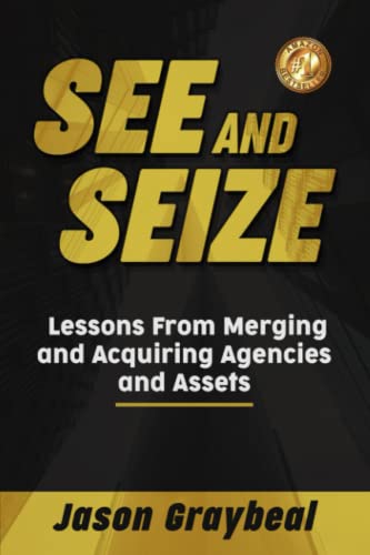 See and Seize: Lessons From Merging and Acquiring Assets and Agencies.