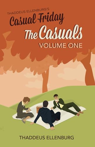 Thaddeus Ellenburg's Casual Friday: The Casuals (Volume 1)
